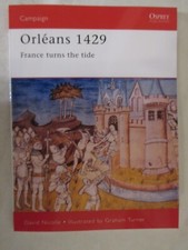 Orléans 1429 : France Turns the Tide - Osprey Campaign 94 - Joan of Arc