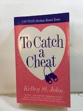 To Catch A Cheat - Kelley St. John (2007, Paperback)
