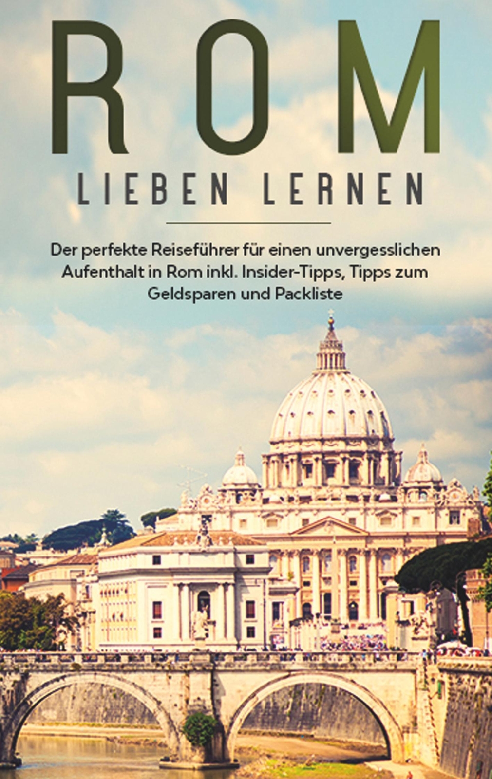 Rom Lieben Lernen: Der Perfekte Reiseführer Für Einen