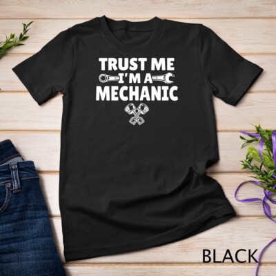 Trust Me I'm A Mechanic Wrench Fix It Garage T-shirt Unisex T-shirt