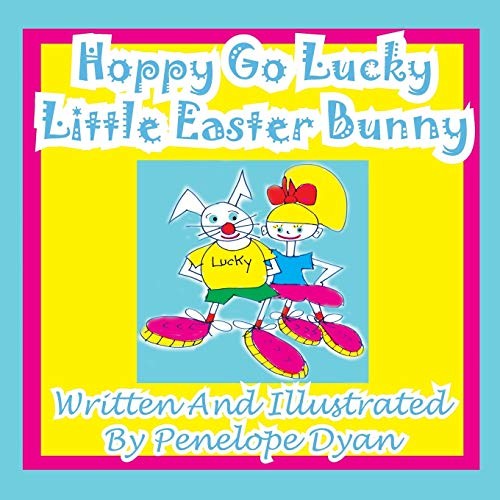 Hoppy Go Lucky Little Easter Bunny, Dyan, Penelope 9781935630609 New<-