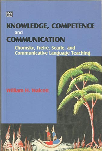 Knowledge, Competence and Communication: Chomsky, Freire and the Communicative