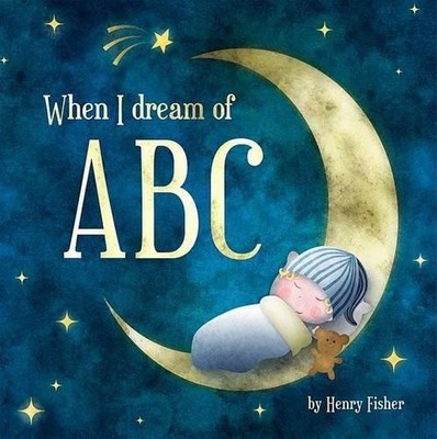 When I Dream of ABC by Henry Fisher 1849561028 FREE Shipping