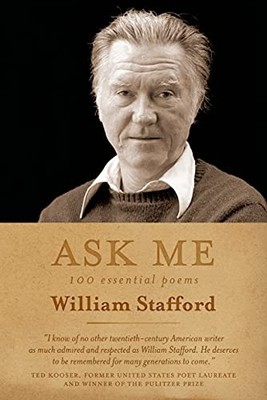 Ask�Me: 100 Essential Poems of William Stafford