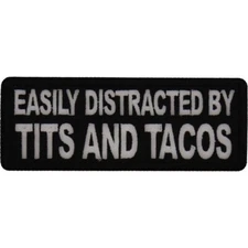 Easly Distracted By Tits and Tacos    Embroidered Sew on Iron on Patch   Funny