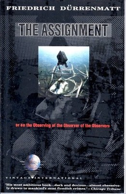 The Assignment : Or on the Observing of the Observer of the Obser