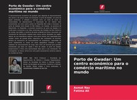 Asmat Naz (U. A.) | Porto De Gwadar: Um Centro EconóMico Para O ComéRcio...