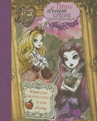 Ever After High Draw, Dream, Create Sketchbook - Paperback - GOOD
