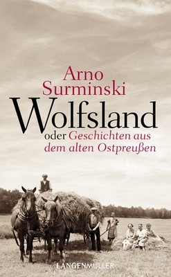 Arno Surminski Wolfsland oder Geschichten aus dem alten Ostpreußen