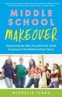 Middle School Makeover - Michelle Icard, 1937134970, paperback