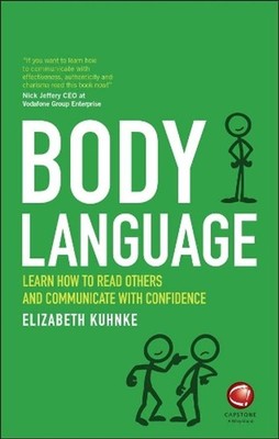 Body Language: Learn how to read others and communicate with confidence by Eliza