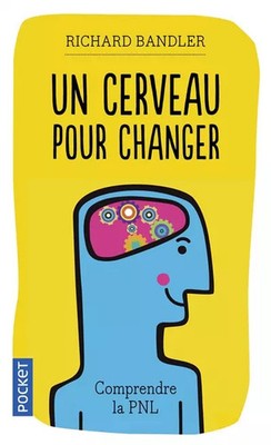 Ein Gehirn zum Verändern: NLP verstehen, Richard Bandler, Josiane de Saint P