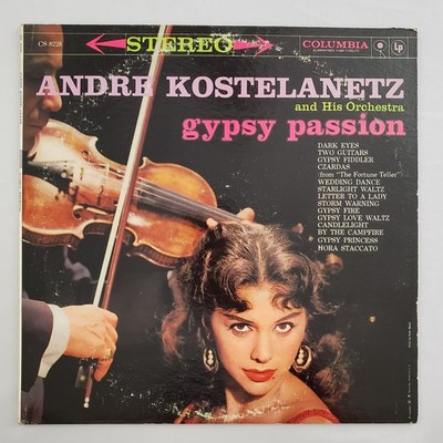 Andre Kostelanetz & His Orchestra Gypsy Passion Record Vinyl LP Columbia Stereo