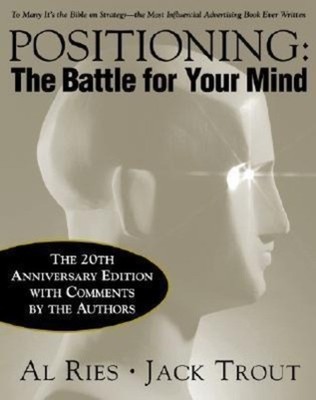 Positioning: The Battle for Your Mind, 20th Anniversary Edition | Ries (u. a.)