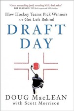 Draft Day: How Hockey Teams Pick Winners or Get L... by Morrison, Scott Hardback
