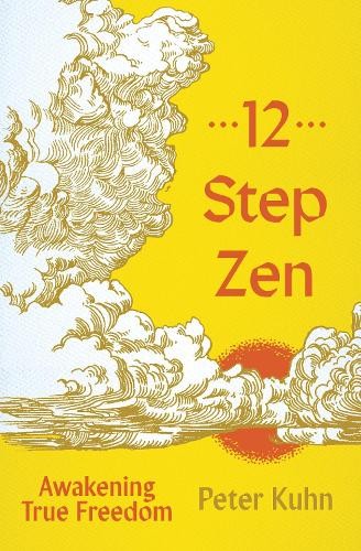 12-Step Zen: Awakening True Freedom by Peter Kuhn 9781888375695 NEW - Image 2
