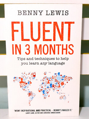 Fluent in 3 Months: Tips and Techniques to Help You Learn! Book by Benny Lewis!