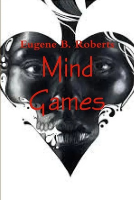Mind Games Eugene B. Roberts Taschenbuch Kartoniert / Broschiert Englisch 2014