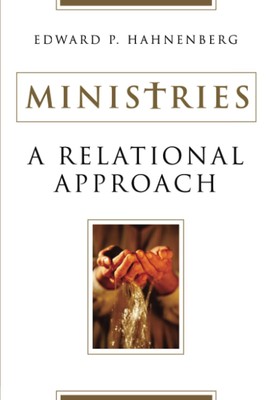 Ministries: A Relational Approach,Hahnenberg, Edward Edward Hahn