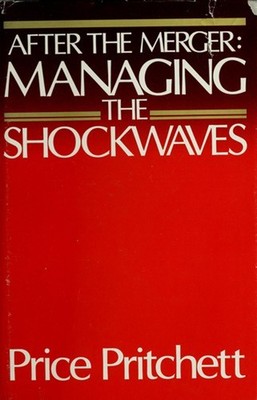 After the Merger : Managing the Shockwaves Hardcover Price Pritch