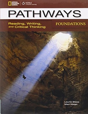 PATHWAYS FOUNDATIONS: READING, WRITING, & CRITICAL By Laurie Blass & Mari Vargo