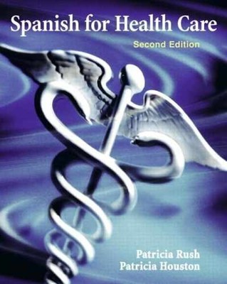 Spanish for Health Care - Paperback, by Rush Patricia; Houston - Acceptable p