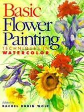 Basic Flower Painting Techniques in Watercolor Basic Techniques - VERY GOOD