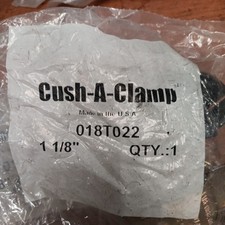 lot of 2 CUSH-A-CLAMP #018T022 1-1/8" OD MADE IN THE USA