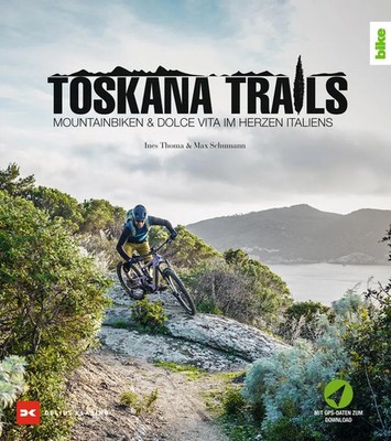 Toskana-Trails | Mountainbiken & Dolce Vita im Herzen Italiens | Thoma (u. a.)