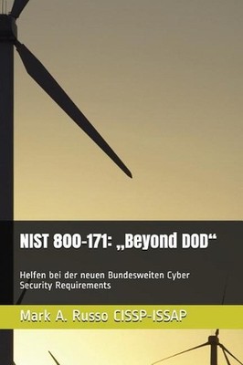 Nist 800-171: ''beyond Dod: Helfen Bei Der Neuen Bundesweiten Cyber Security Requ