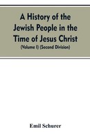 Emil Schurer | A History Of The Jewish People In The Time Of Jesus Christ...