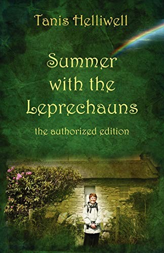 Summer with the Leprechauns: the authorized edition,Tanis Helliw