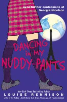 Dancing in My Nuddy-Pants: Even Further Confessions of Georgia Nicolson - GOOD