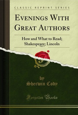 Evenings With Great Authors, Vol. 1: How and What to Read; Shakespeare; Lincoln