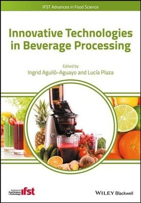 Innovative Technologies in Beverage Processing by Ingrid Aguilo-Aguayo (English)