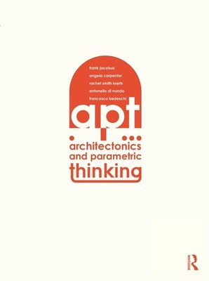 Architectonics and Parametric Thinking: Computational Modeling for Beginning Des