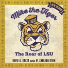 Mike the Tiger: The Roar of LSU by David G Baker, W Sheldon Bivin (Hardback, 2013)