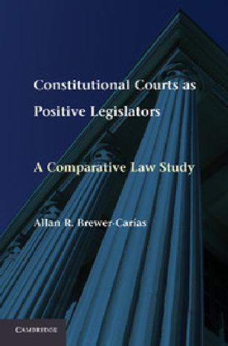 Constitutional Courts as Positive Legislators A Comparative Law Study Paperback