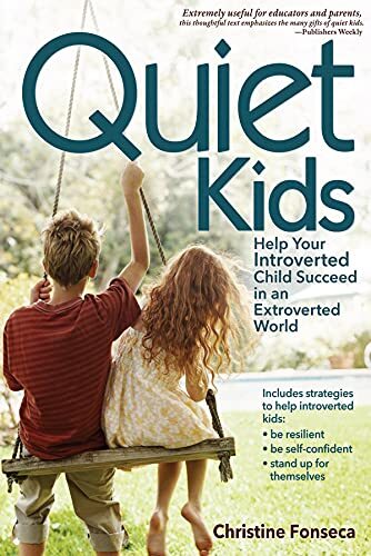 Quiet Kids: Help Your Introverted C..., Fonseca, Christ