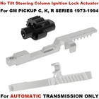 For 1973-1994 GM PICKUP No Tilt Steering Column Ignition Lock Actuator Aluminium
