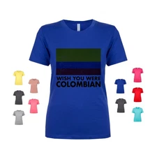 Wish You Were Colombian flag culture heritage patriotic funny Women's T Shirt