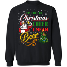 I'm full of christmas cheer I mean beer ugly holiday sweater sweatshirt