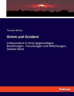 Benfey - Orient und Occident Insbesondere in ihren gegenseitigen Bezie - X555z