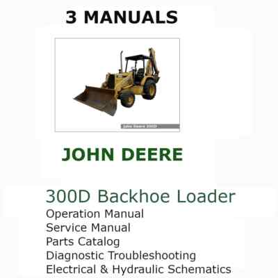 JOHN DEERE 300D BACKHOE LOADER OPERATORS' PARTS TECHNICAL SERVICE MANUAL PDF/USB