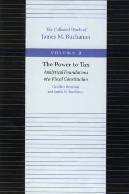 Power to Tax : Analytical Foundations of a Fiscal Constitution, Paperback by ...