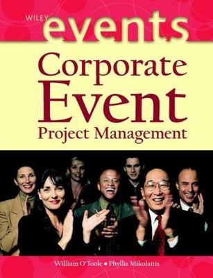 The Wiley Event Management Ser.: Corporate Event Project Management by...