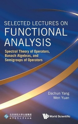 Selected Lectures On Functional Analysis: Spectral Theory Of Operators, Banach A