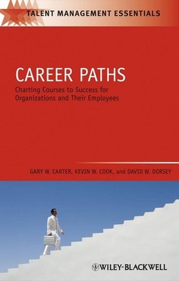 Career Paths: Charting Courses to Success for Organizations and Their Employees