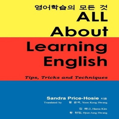 All about Learning English Tips Tricks and Techniques Sandra Pric