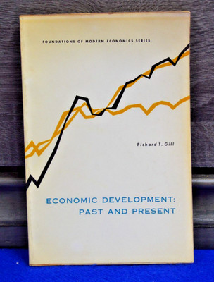 Economic Development ~ Past and Present Richard Gill